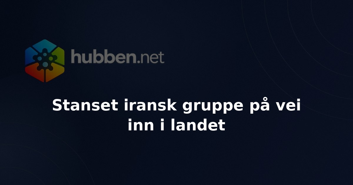 Stanset iransk gruppe på vei inn i landet
