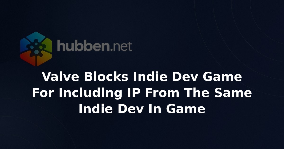 Valve Blocks Indie Dev Game For Including IP From The Same Indie Dev In Game
