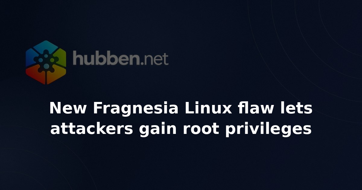 New Fragnesia Linux flaw lets attackers gain root privileges