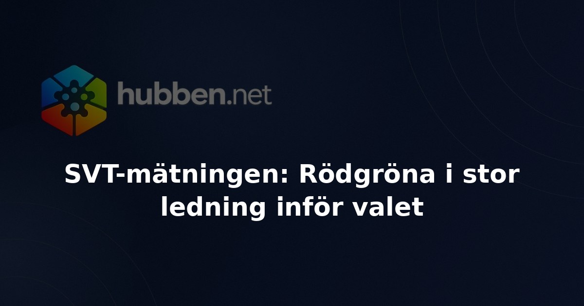 SVT-mätningen: Rödgröna i stor ledning inför valet