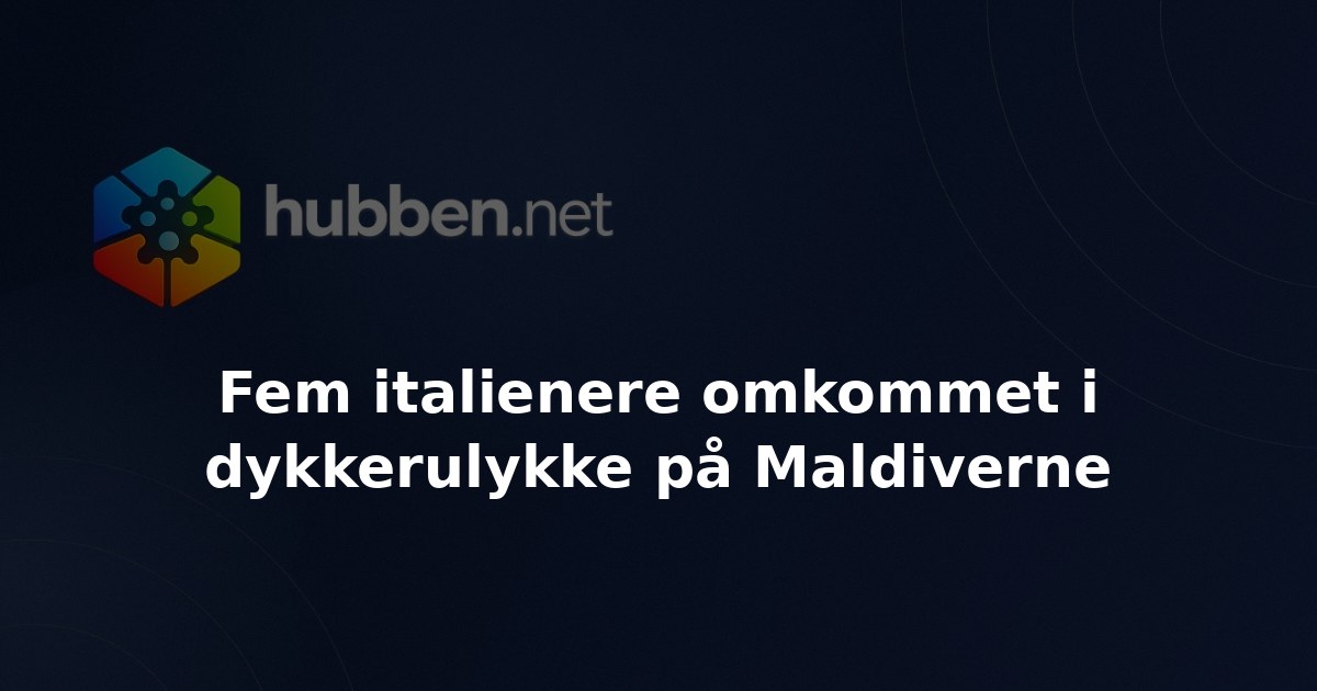Fem italienere omkommet i dykkerulykke på Maldiverne