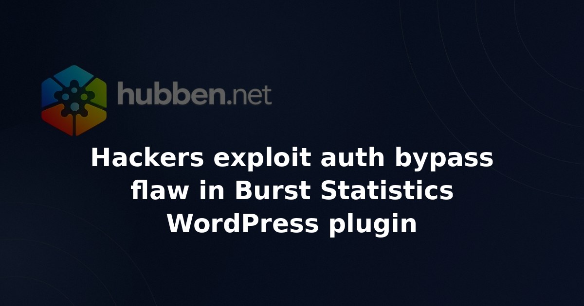 Hackers exploit auth bypass flaw in Burst Statistics WordPress plugin