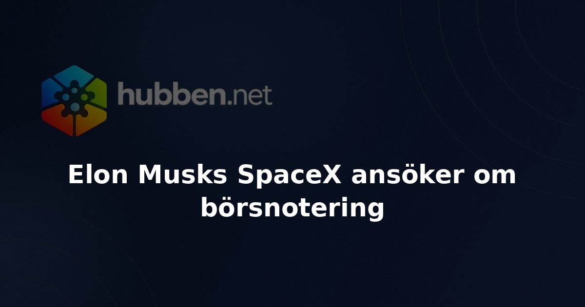 Elon Musks SpaceX ansöker om börsnotering